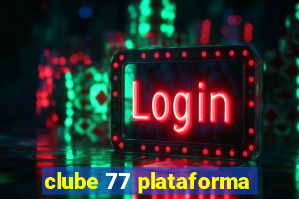 clube 77 plataforma